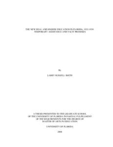 THE NEW DEAL AND HIGHER EDUCATION IN FLORIDA, [removed]: TEMPORARY ASSISTANCE AND TACIT PROMISES By LARRY RUSSELL SMITH