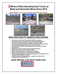 8 Miners Killed Operating Haul Trucks at Metal and Nonmetal Mines Since 2010 Drive Safely: The Life You Save Could Be Your Own! BEST PRACTICES TO OBSERVE WHILE DRIVING 