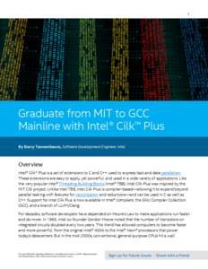 1  Graduate from MIT to GCC Mainline with Intel® Cilk™ Plus By Barry Tannenbaum, Software Development Engineer, Intel