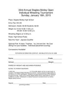 33rd Annual Staples Motley Open Individual Wrestling Tournament Sunday, January 18th, 2015 Place: Staples Motley High School Entry Fee: $12.00 Admission: Adults: $3.00 Students: $2.00