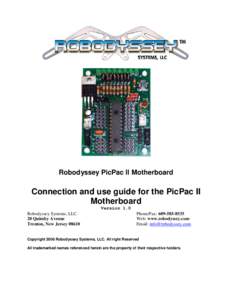 Robodyssey PicPac II Motherboard  Connection and use guide for the PicPac II Motherboard Version 1.0 Robodyssey Systems, LLC.