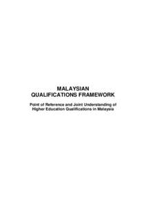 MALAYSIAN QUALIFICATIONS FRAMEWORK Point of Reference and Joint Understanding of Higher Education Qualifications in Malaysia  CONTENTS