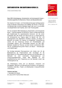 DEUTSCHER BETON- UND BAUTECHNIK-VEREIN E.V. PRESSEINFORMATION Neue DBV-Arbeitstagung „Kostensicher und termingerecht bauen – Orientierungshilfen für Bauherren, Planer und Bauausführende“ Die Ursachen für Kosten-