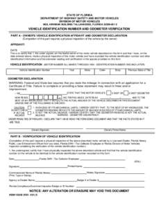 STATE OF FLORIDA DEPARTMENT OF HIGHWAY SAFETY AND MOTOR VEHICLES DIVISION OF MOTOR VEHICLES NEIL KIRKMAN BUILDING TALLAHASSEE, FLORIDA[removed]VEHICLE IDENTIFICATION NUMBER AND ODOMETER VERIFICATION