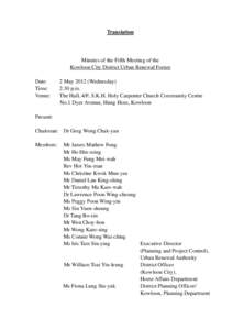 Translation  Minutes of the Fifth Meeting of the Kowloon City District Urban Renewal Forum Date: Time:
