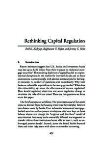 Rethinking Capital Regulation Anil K. Kashyap, Raghuram G. Rajan and Jeremy C. Stein I. 	  Introduction