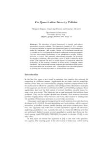 On Quantitative Security Policies Pierpaolo Degano, Gian-Luigi Ferrari, and Gianluca Mezzetti Dipartimento di Informatica Università di Pisa, Italy {degano,giangi,mezzetti}@di.unipi.it