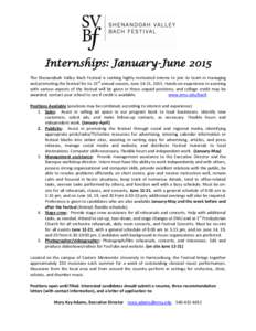 Internships: January-June 2015 The Shenandoah Valley Bach Festival is seeking highly motivated interns to join its team in managing and promoting the festival for its 23rd annual season, June 14-21, 2015. Hands-on experi