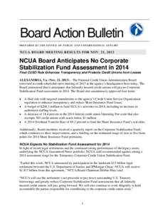 Credit Union Service Organization / Corporate credit union / Credit union / Government / Finance / NCUA Corporate Stabilization Program / Financial services / National Credit Union Share Insurance Fund / Bank regulation in the United States / Independent agencies of the United States government / National Credit Union Administration