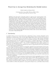 Worst-Case to Average-Case Reductions for Module Lattices Adeline Langlois and Damien Stehlé Laboratoire LIP (U. Lyon, CNRS, ENS Lyon, INRIA, UCBL), 46 Allée d’Italie, 69364 Lyon Cedex 07, France  Abstract. Most latt