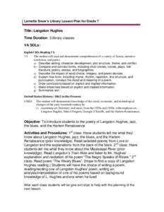 Larnette Snow’s Library Lesson Plan for Grade 7  Title: Langston Hughes Time Duration: 3 library classes VA SOLs: English7 SOL Reading 7.5