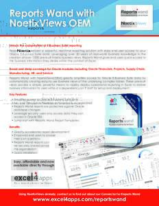 Reports Wand with NoetixViews OEM Unlock the complexities of E-Business Suite reporting Reports Wand delivers a powerful, real-time reporting solution with easy end-user access to your Oracle E-Business Suite data. Lever