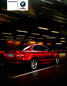 BMW 1 Series Coupé  Sheer Driving Pleasure  First it pulls you in. Then it takes off.