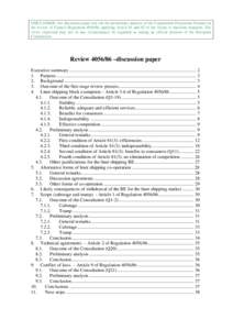 DISCLAIMER: this discussion paper sets out the preliminary analysis of the Competition Directorate General on the review of Council Regulation[removed], applying Article 81 and 82 of the Treaty to maritime transport. The 