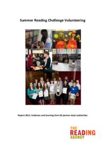 Summer Reading Challenge Volunteering  Report 2011: Evidence and learning from 50 partner local authorities Headline Achievements 3891 volunteers were recruited in 117 library services (62% of the UK network) to work al