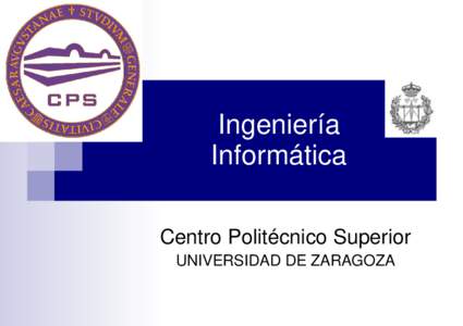 Ingeniería Informática Centro Politécnico Superior UNIVERSIDAD DE ZARAGOZA  OPTATIVAS DE SEGUNDO CICLO