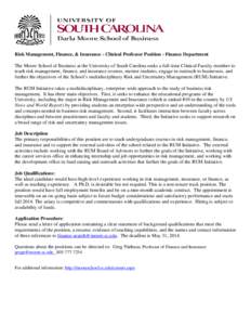 Risk Management, Finance, & Insurance - Clinical Professor Position - Finance Department The Moore School of Business at the University of South Carolina seeks a full-time Clinical Faculty member to teach risk management