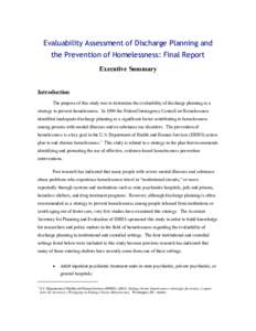 Evaluability Assessment of Discharge Planning and the Prevention of Homelessness: Final Report Executive Summary Introduction The purpose of this study was to determine the evaluability of discharge planning as a strateg