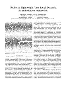 iProbe: A Lightweight User-Level Dynamic Instrumentation Framework Nipun Arora∗ , Hui Zhang∗ , Kai Ma† , Junghwan Rhee∗ Kenji Yoshihira∗ , Guofei Jiang∗ , Xiaorui Wang† ∗ NEC Laboratories America † Ohio