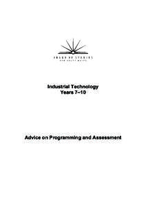 Industrial Technology Years 7–10 Advice on Programming and Assessment  © 2003 Copyright Board of Studies NSW for and on behalf of the Crown in right of the State of New South Wales.