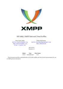XEP-0082: XMPP Date and Time Profiles Peter Saint-Andre mailto:[removed] xmpp:[removed] https://stpeter.im/