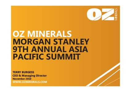 OZ MINERALS  MORGAN STANLEY 9TH ANNUAL ASIA PACIFIC SUMMIT TERRY BURGESS