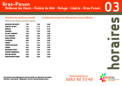 Bras-Panon  Bellevue les Hauts - Rivière du Mât - Refuge - Libéria - Bras-Panon Horaires du lundi au samedi		  03