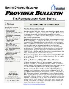 NORTH DAKOTA MEDICAID  PROVIDER BULLETIN T HE R EIMBURSEMENT N EWS S OURCE In this Issue Recipient Liability / Client Share[removed]