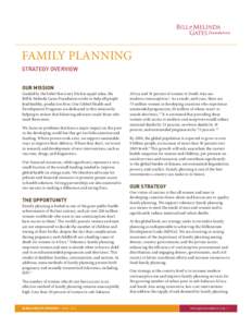 FAMILY PLANNING STRATEGY OVERVIEW OUR MISSION Guided by the belief that every life has equal value, the Bill & Melinda Gates Foundation works to help all people lead healthy, productive lives. Our Global Health and