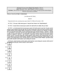 Document: Emergency Rule, Register Page Number: 25 IR 825 Source: December 1, 2001, Indiana Register, Volume 25, Number 3 Disclaimer: This document was created from the files used to produce the official (printed) Indian