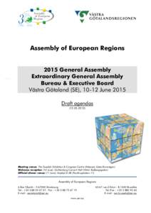 Assembly of European Regions 2015 General Assembly Extraordinary General Assembly Bureau & Executive Board Västra Götaland (SE), 10-12 June 2015 Draft agendas