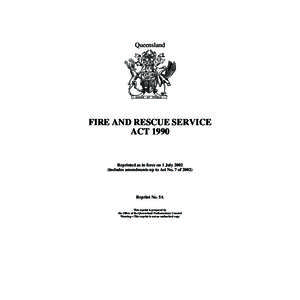 Queensland  FIRE AND RESCUE SERVICE ACT[removed]Reprinted as in force on 1 July 2002