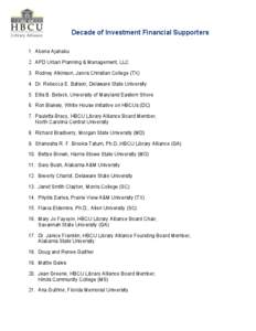 Decade of Investment Financial Supporters 1. Abena Ajanaku 2. APD Urban Planning & Management, LLC 3. Rodney Atkinson, Jarvis Christian College (TX) 4. Dr. Rebecca E. Batson, Delaware State University 5. Ellis B. Beteck,