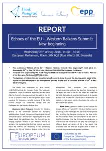 REPORT Echoes of the EU – Western Balkans Summit: New beginning Wednesday 23rd of May 2018, 14:00 – 16:00 European Parliament, Room JAN 6Q2 (Rue Wiertz 60, Brussels)