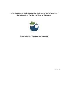 Bren School of Environmental Science & Management University of California, Santa Barbara Eco-E Project General Guidelines