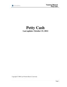 Training Manual Petty Cash Petty Cash Last update: October 15, 2012