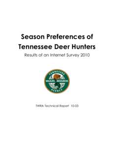 Season Preferences of Tennessee Deer Hunters Results of an Internet Survey 2010 TWRA Technical Report 10-03