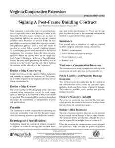 publication[removed]Signing A Post-Frame Building Contract Susan Wood Gay, Extension Engineer, Virginia Tech  Farm expansion is an exciting time for agricultural producers, especially when a new building is added to the
