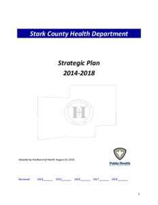 Stark County Health Department  Strategic Plan[removed]Adopted by the Board of Health August 14, 2013