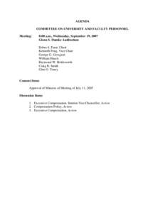 AGENDA COMMITTEE ON UNIVERSITY AND FACULTY PERSONNEL Meeting: 8:00 a.m., Wednesday, September 19, 2007 Glenn S. Dumke Auditorium