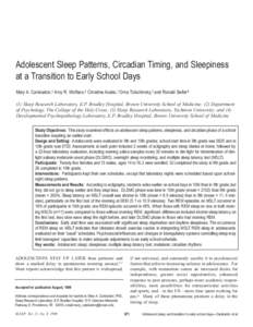 Adolescent Sleep Patterns, Circadian Timing, and Sleepiness at a Transition to Early School Days Mary A. Carskadon,1 Amy R. Wolfson,2 Christine Acebo,1 Orna Tzischinsky,3 and Ronald Seifer4 (1) Sleep Research Laboratory,