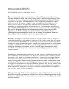 UNPRODUCTIVE SPENDING BY JEFFREY D. SACHS & NIRUPAM BAJPAI The government needs to give greater attention to, and provide larger resources for, primary education and primary health. With regard to public funded schools a