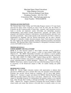 Maryland Space Grant Consortium Johns Hopkins University Director: Professor Richard Conn Henry Telephone Number: [removed]Consortium URL: http://md.spacegrant.org Grant Number: NNX10AM47H