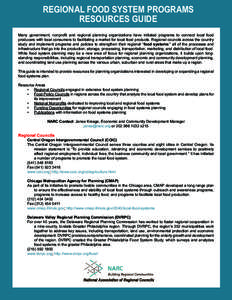 REGIONAL FOOD SYSTEM PROGRAMS RESOURCES GUIDE Many government, nonprofit and regional planning organizations have initiated programs to connect local food producers with local consumers to facilitating a market for local