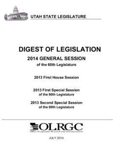 UTAH STATE LEGISLATURE  DIGEST OF LEGISLATION 2014 GENERAL SESSION of the 60th Legislature