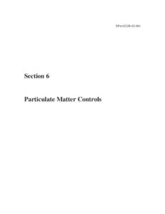 EPA/452/B[removed]Section 6 Particulate Matter Controls