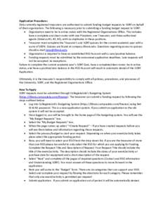 Application Procedures Only currently registered treasurers are authorized to submit funding budget requests to SORF on behalf of their organization. The following is necessary prior to submitting a funding budget reques