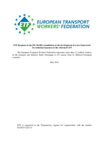 ETF Response to the DG MARE consultation on the development of a new framework for technical measures in the reformed CFP The European Transport Workers Federation represents more than 2.5 million workers in the transpor