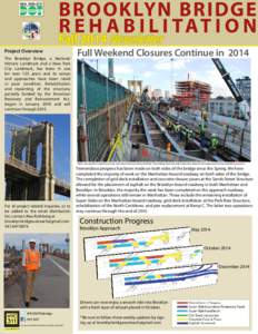 BROOKLYN BRIDGE R E H A B I L I T AT I O N Fall 2014 Newsletter Project Overview The Brooklyn Bridge, a National Historic Landmark and a New York