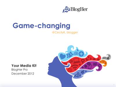 Game-changing @CecilyK, blogger Your Media Kit BlogHer Pro December 2012